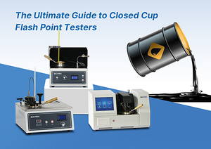 The Ultimate Guide to Closed Cup Flash Point Testers.jpg